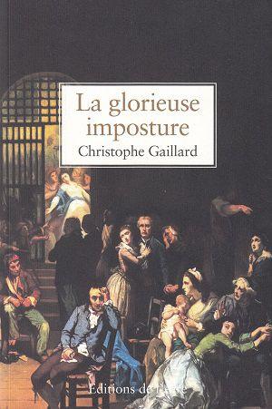 La glorieuse imposture, de Christophe Gaillard