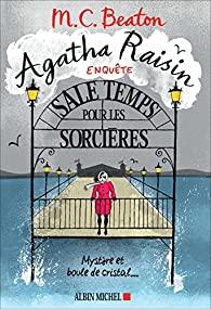 Agatha Raisin enquête, tome 9 : Sale temps pour les sorcières par Beaton
