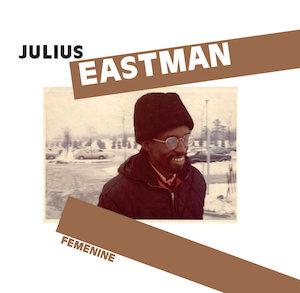 Julius Eastman Julius Eastman