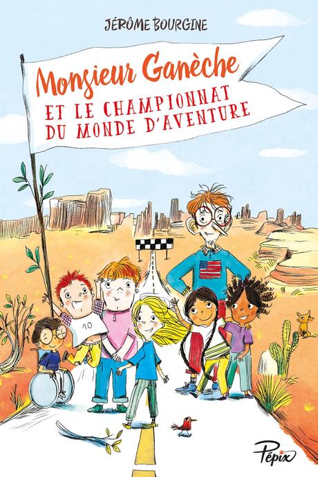 Monsieur Ganèche et le championnat du monde d'aventure Monsieur Ganèche et le championnat du monde d'aventure