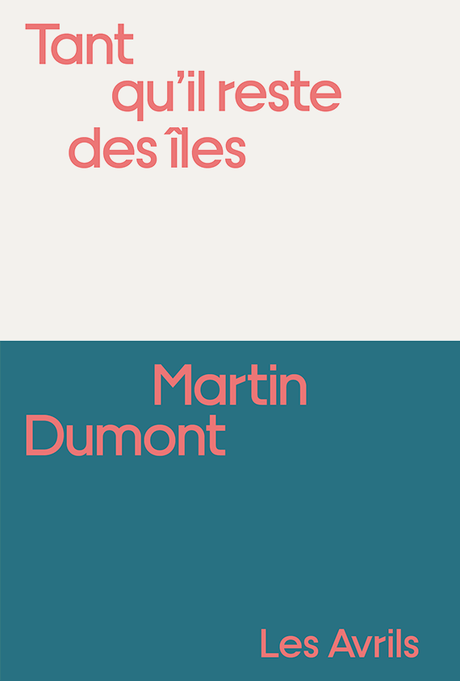 Tant qu'il reste des îles de Martin DUMONT Tant qu'il reste des îles de Martin DUMONT