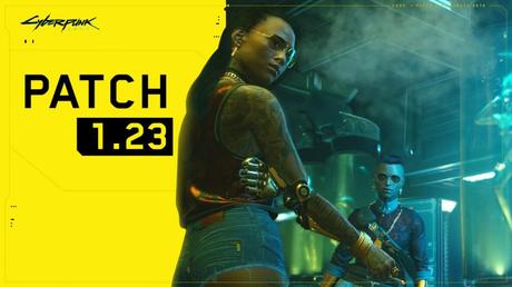 Cyberpunk 2077 – Patch Note 1.23 – La liste des corrections! Cyberpunk 2077 – Patch Note 1.23 – La liste des corrections!