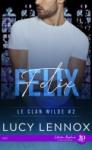 Félix (Le clan Wilde #2) de Lucy Lennox