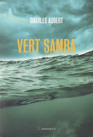 Vert Samba, de Charles Aubert