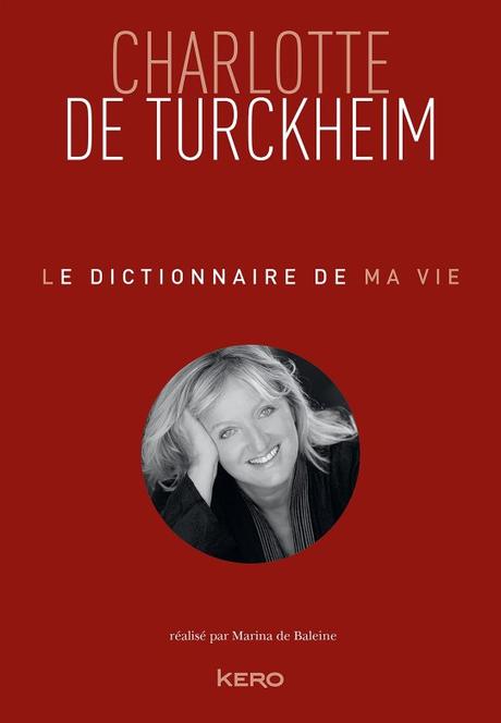 Le dictionnaire de ma vie, par Charlotte de Turckheim