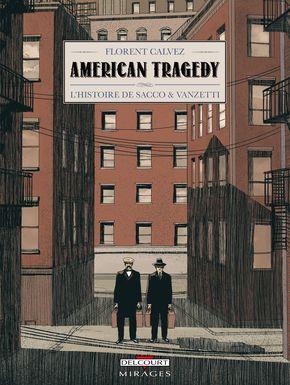 American Tragedy : L'histoire de Sacco & Vanzetti - Florent Calvez