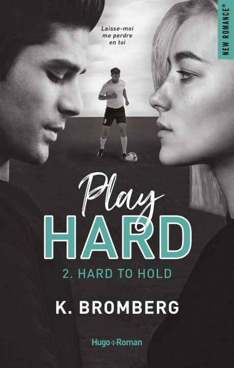 'Play Hard, tome 2 : Hard to hold' de Kay Bromberg