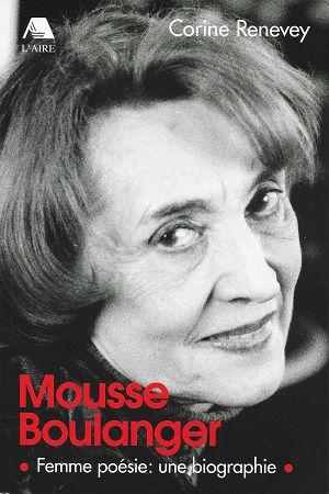 Mousse Boulanger - Femme poésie: une biographie, de Corine Renevey