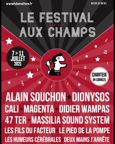 FESTIVAL AUX CHAMPS du 7 au 11 Juillet à Chanteix en Corrèze avec Alain Souchon, Massilia Sound System, Les Wampas, Cali , Dionysos, 47 Ter