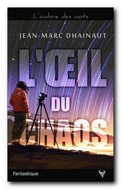 L'oeil du chaos, de Jean-Marc Dhainaut