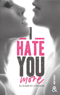 I hate you more d'Elizabeth O'Roark