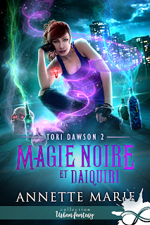 Tori Dawson #2 Magie Noire et Daiquiri de Annette Marie