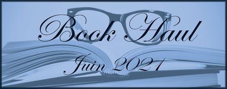 #62 Book-Haul de Juin 2021 #62 Book-Haul de Juin 2021