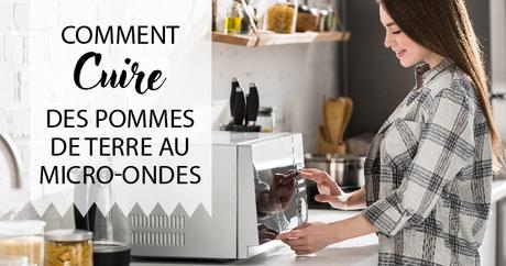 Comment cuire des pommes de terre au micro-ondes