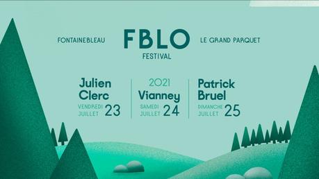 FBLO Festival, 1ère édition les 23, 24 et 25 juillet 2021 au Grand Parquet de Fontainebleau ! Julien Clerc, Vianney et Patrick Bruel