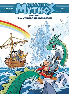 Les petits mythos présentent, tome 1 : La mythologie nordique • Christophe Cazenove et Philippe Larbier