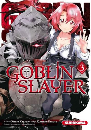 Goblin slayer, tome 3 à 10 • Kumo Kagyu, Kousuke Kurose et Noboru Kannatuki