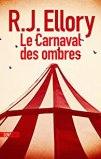 R.J. Ellory – Le carnaval des ombres R.J. Ellory – Le carnaval des ombres