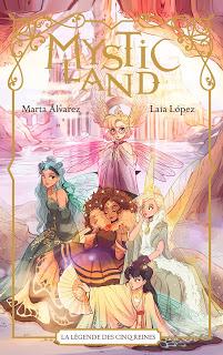 Mystic land #1 la légende des cinq reines de Marta Alvarez et Laia Lopez