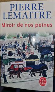 Pierre Lemaitre – Miroir de nos peines - À Lire