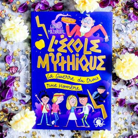 L’école mythique – La guerre du trois rue Homère • Charles Mazarguil