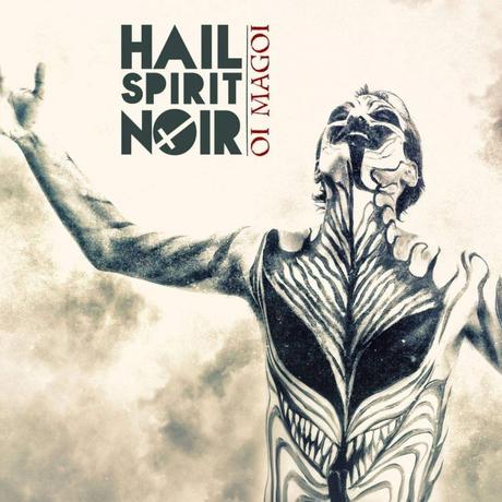 Hail Spirit Noir – Oi Magoi
