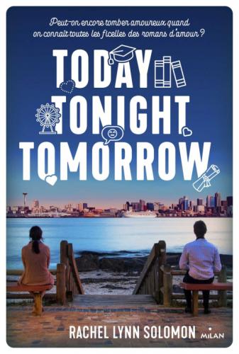 Today, tonight, tomorrow • Rachel Lynn Solomon