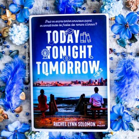Today, tonight, tomorrow • Rachel Lynn Solomon