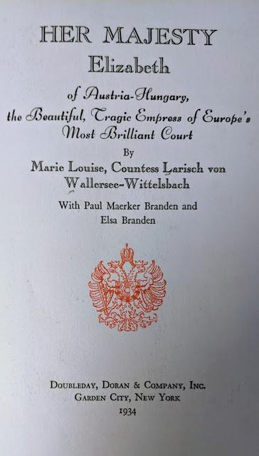 Aunt Sissy and I  / Her Majesty Elisabeth, par Marie Louise Comtesse Larisch de Wallersee-Wittelsbach (1934)