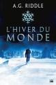 Winter World T1 – L’Hiver du monde de A.G. Riddle