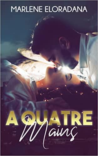 Mon avis sur A quatre mains de Marlène Eloradana