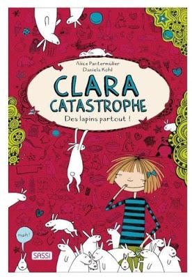 Clara Catastrophe - Des lapins partout ! de Alice Pantermüller et Daniela Kohl