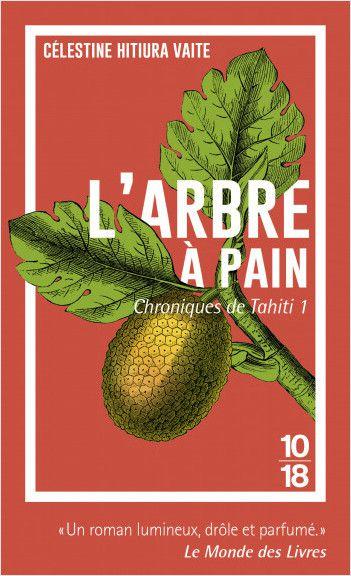 Chroniques de Tahiti tome 1 L'arbre à pain de Célestine HITIURA VAITE