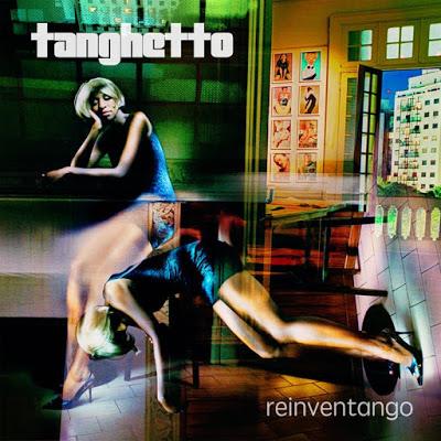Tanghetto « réinvente » le tango [Disques & Livres]