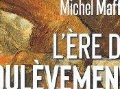 L'ère soulèvements, Michel Maffesoli