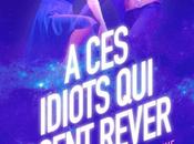 #OFF21 idiots osent rêver