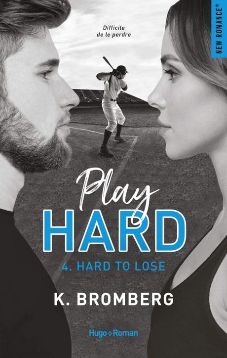 'Play Hard, tome 4 : Hard to lose' de K. Bromberg