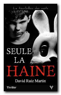 Seule la haine de David Ruiz Martin