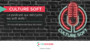 Podcast Culture Soft – La connaissance de soi, ou comment se découvrir et mieux travailler avec autrui (épisode 2)