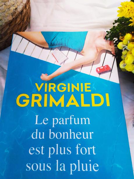 Le parfum du bonheur est plus fort sous la pluie de Virginie Grimaldi Le parfum du bonheur est plus fort sous la pluie de Virginie Grimaldi