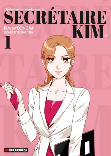Qu’est-ce qui cloche avec la secrétaire Kim ?, tome 1 • Myung Mi Kim et Gyung Yoon Jung