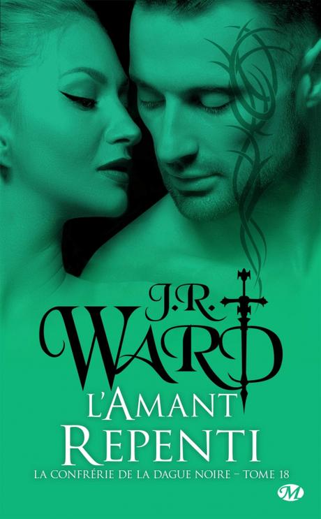 'La Confrérie de la dague noire, tome 18 : L'Amant Repenti' de J. R. Ward