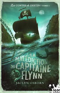 Les contes du destin #1 La malédiction du capitaine Flynn de Jackyn Osborn Les contes du destin #1 La malédiction du capitaine Flynn de Jackyn Osborn