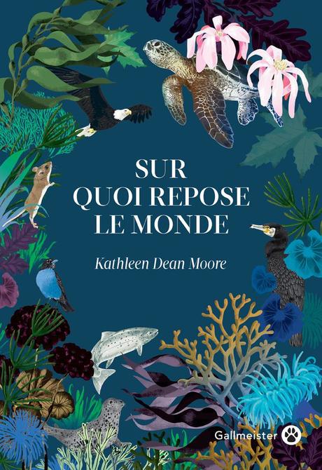 Sur quoi repose le monde de Kathleen DEAN MOORE