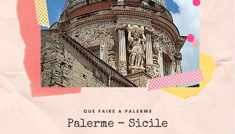 Quoi faire à Palerme | What to do in Palermo Quoi faire à Palerme | What to do in Palermo