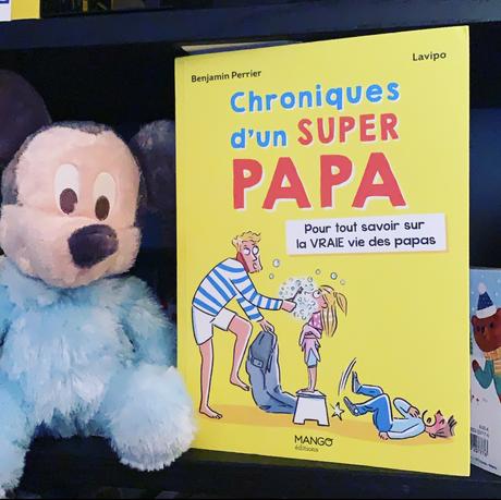Chroniques d’un super papa• Perrier & Lavipo