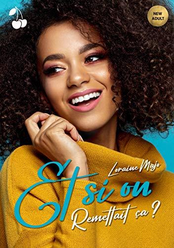 Et si on remettait ça, romance de Loraine Majo Et si on remettait ça, romance de Loraine Majo
