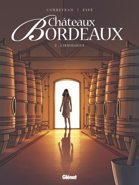 Châteaux Bordeaux - Tome 2. Corbeyran et Espé - 2012 (BD)