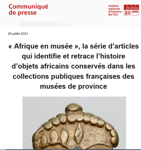 I N HA « Afrique en musée » une série d’articles qui identifie et retrace l’histoire d’objets africains dans les collections publiques françaises