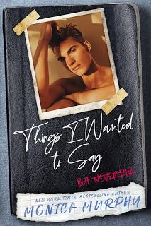 Things I Wanted To Say (But Never Did) de Monica Murphy